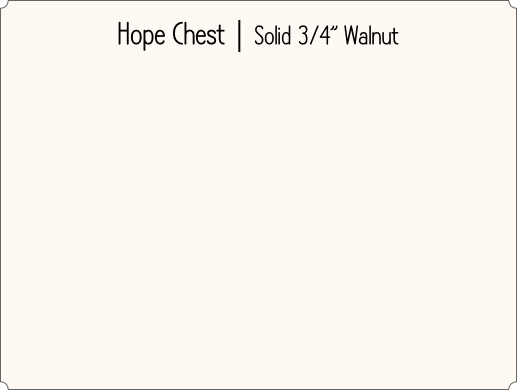 Hope Chest | Solid 3/4” Walnut
